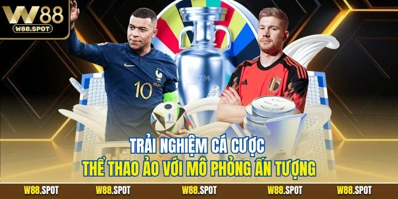 Thể thao W88 3 Trải nghiệm cá cược thể thao ảo với mô phỏng ấn tượng